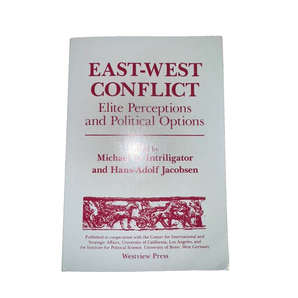East-West Conflict Elite Perceptions Political Options 1988 Westview Press Book